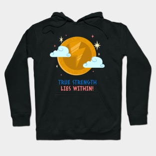 True Strength Lies Within Strong Hoodie